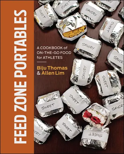 Feed Zone Portables by Chef Biju Thomas and Dr. Allen Lim Feed Zone Portables by Chef Biju Thomas and Dr. Allen Lim